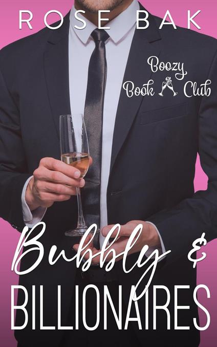 Bubbly & Billionaires: A Midlife Instalove Romantic Comedy