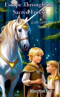 Escape Through the Sacred Forest - Marc Van Pelt - cover