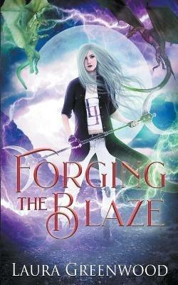 Forging The Blaze - Laura Greenwood - cover