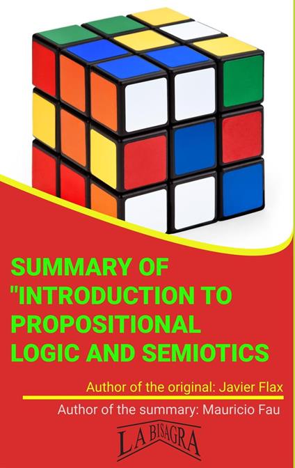 Summary Of "Introduction To Propositional Logic And Semiotics" By Javier Flax