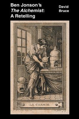 Ben Jonson's The Alchemist: A Retelling - David Bruce - cover