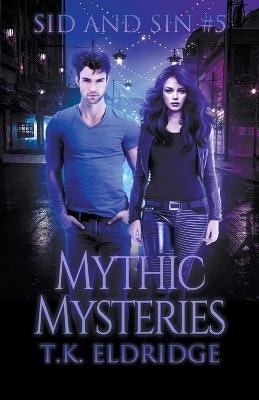 Mythic Mysteries - T K Eldridge - cover