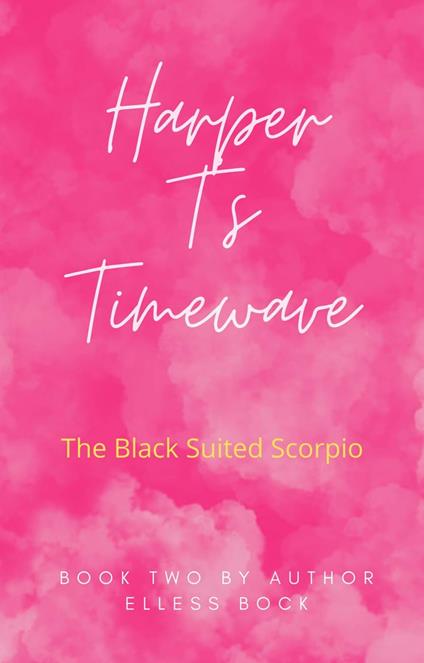 Harper T's Timewave: The Black Suited Scorpio - Elless Bock - ebook