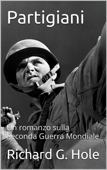 Partigiani - Richard G. Hole - ebook