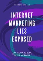 Internet Marketing Lies Exposed