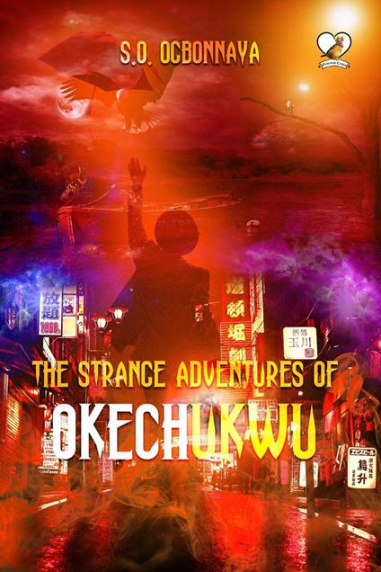 The Strange Adventures of Okechukwu - S. O. OGBONNAYA - ebook