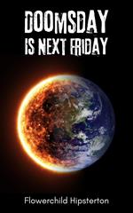 Doomsday Is Next Friday