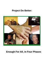 Project Do Better: Enough For All, in Four Phases