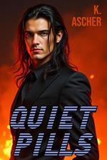 Quiet Pills