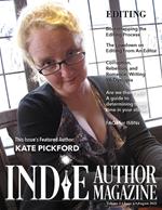 Indie Author Magazine: Featuring Kate Pickford Issue #4, August 2021 - Focus on Editing