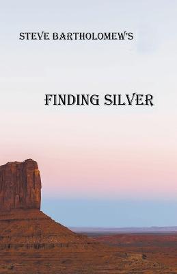 Finding Silver - Steve Bartholomew - cover