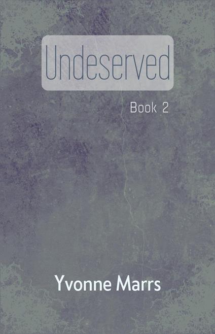 Undeserved - Book 2