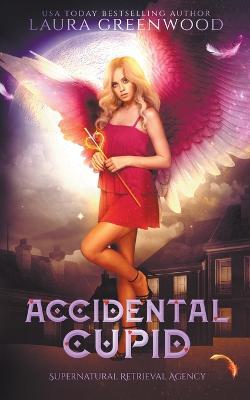 Accidental Cupid - Laura Greenwood - cover