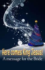 Here Comes King Jesus!