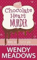 Chocolate Heart Murder - Wendy Meadows - cover
