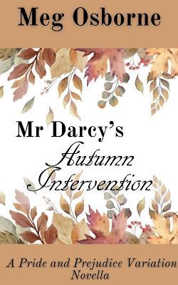 Mr Darcy's Autumn Intervention - Meg Osborne - cover
