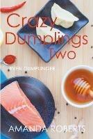 Crazy Dumplings II: Even Dumplinger - Amanda Roberts - cover