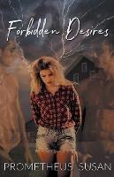 Forbidden Desires - Prometheus Susan - cover