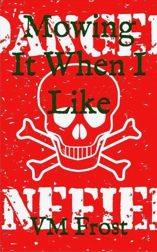 Mowing it When I Like