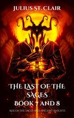 The Last of the Sages Book 7 and 8