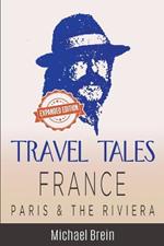 Travel Tales: France - Paris & The Riviera