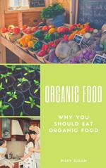 Organic Food - Why You Should Eat Organic Food