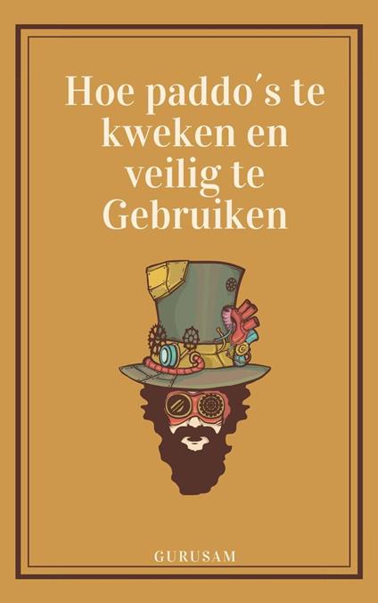 Hoe paddo´s te kweken en veilig te Gebruiken