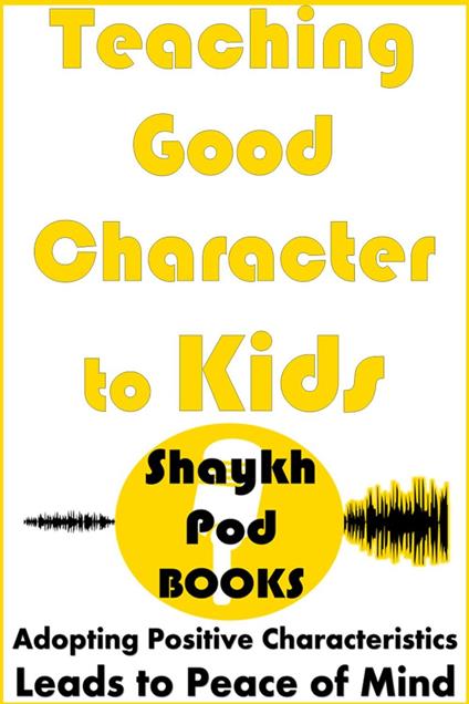 Teaching Good Character to Kids