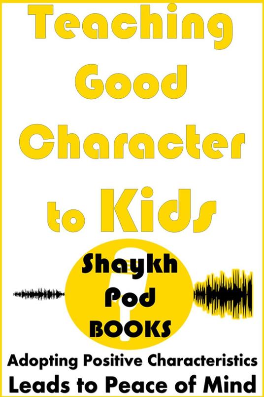 Teaching Good Character to Kids