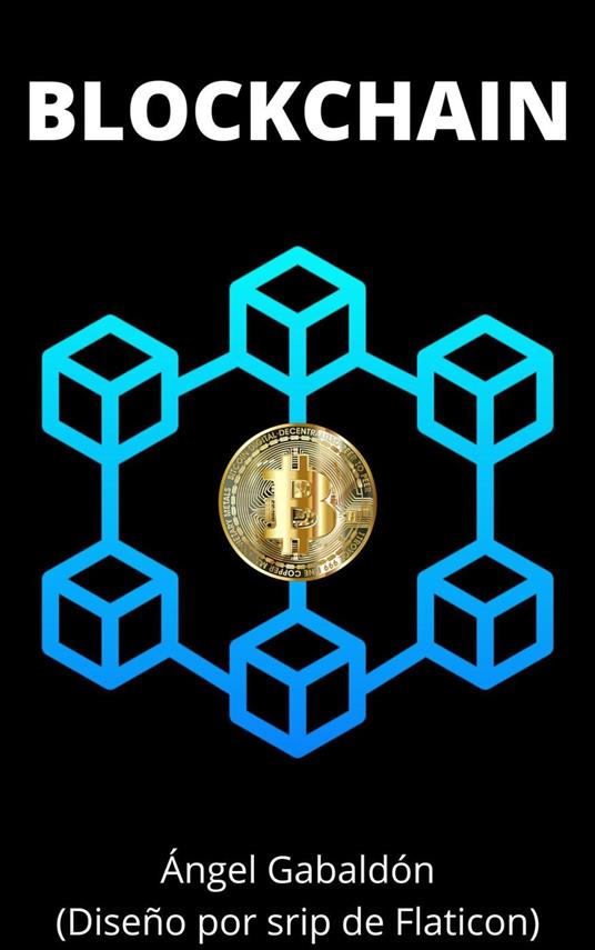 Blockchain: Criptomonedas y más - Angel Gabaldon - ebook
