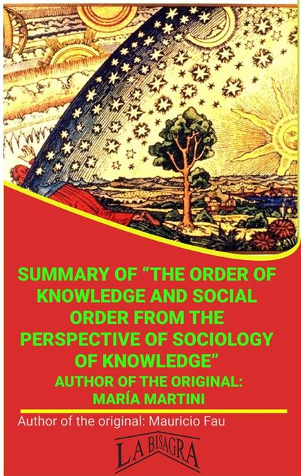 Summary Of "The Order Of Knowledge And Social Order From The Perspective Of Sociology" By María Martini