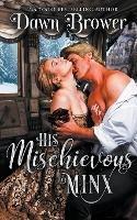 His Mischievous Minx - Dawn Brower - cover