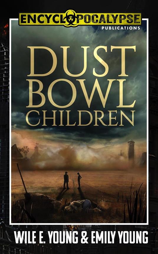 Dust Bowl Children - Wile E. Young,Emily Young - ebook