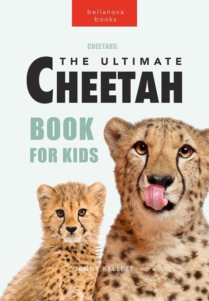 Cheetahs: The Ultimate Cheetah Book for Kids