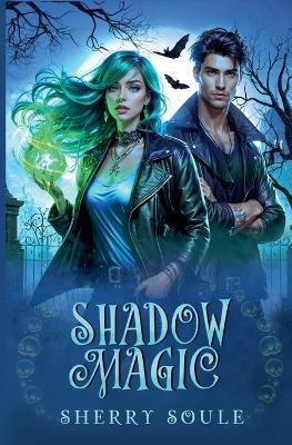 Shadow Magic - Sherry Soule - cover