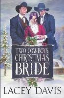 Two Cowboys' Christmas Bride - Lacey Davis - cover