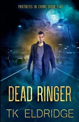 Dead Ringer - T K Eldridge - cover