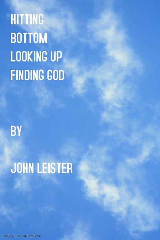 Hitting Bottom Looking Up Finding God
