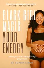 Black Girl Magic Your Energy