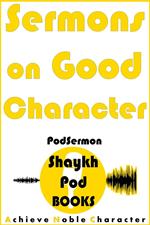 Sermons on Good Character