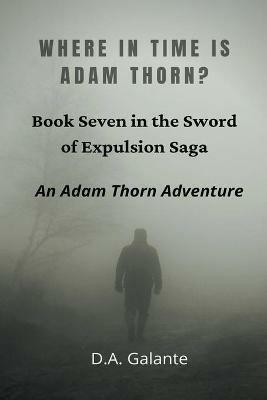 Where in Time Is Adam Thorn? - D a Galante - cover