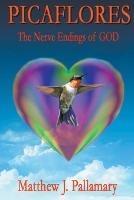 Picaflores: The Nerve Endings of God