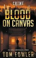 Blood on Canvas: A C.T. Ferguson Crime Novella - Tom Fowler - cover