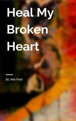 Heal My Broken Heart