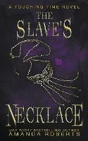 The Slave's Necklace: A Time Travel Romance