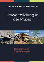 Umweltbildung in der Praxis: Konzepte und Anwendungen