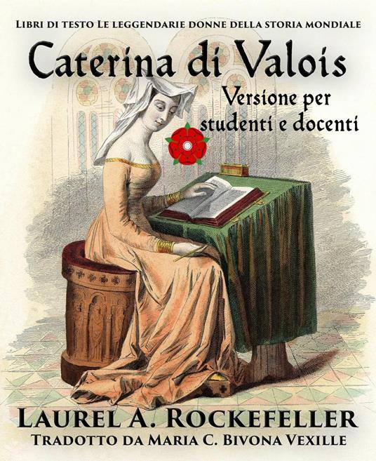 Caterina di Valois - Laurel A. Rockefeller - ebook
