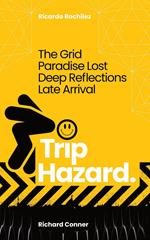 Trip Hazard | The Grid • Paradise Lost • Deep Reflections • Late Arrival