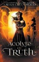 Acolyte Of Truth - Laura Greenwood - cover