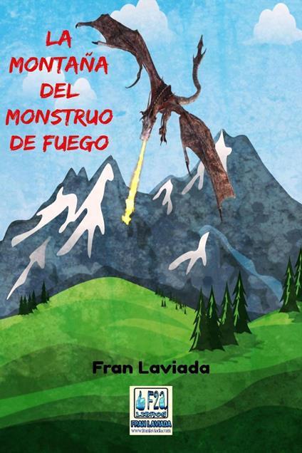 La montaña del monstruo de fuego - Fran Laviada - ebook